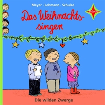 Die wilden Zwerge: Das Weihnachtssingen