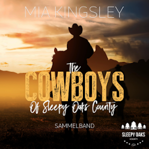 The Cowboys Of Sleepy Oaks County, Mia Kingsley