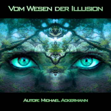 Vom Wesen der Illusion