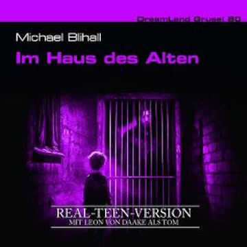 Dreamland Grusel, Folge 80: Im Haus des Alten (Real-Teen-Version) (ungekürzt) audiobook, Michael Blihall