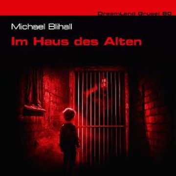 Dreamland Grusel, Folge 80: Im Haus des Alten (ungekürzt) audiobook, Michael Blihall