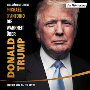 Die Wahrheit über Donald Trump