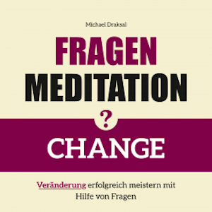 Fragenmeditation – CHANGE