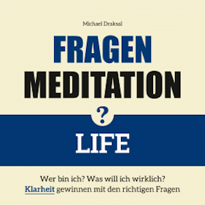 Fragenmeditation – LIFE