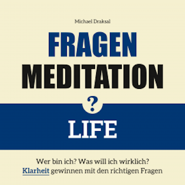 Fragenmeditation – LIFE