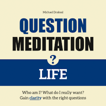 Question Meditation—LIFE