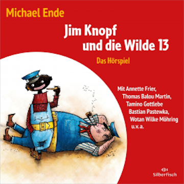Jim Knopf - Hörspiele: Jim Knopf und die Wilde 13 - Das Hörspiel audiobook, Michael Ende