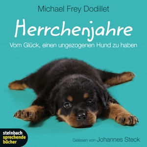 Herrchenjahre - Vom Glück, einen ungezogenen Hund zu haben