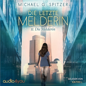 Die letzte Melderin audiobook, Michael G. Spitzer