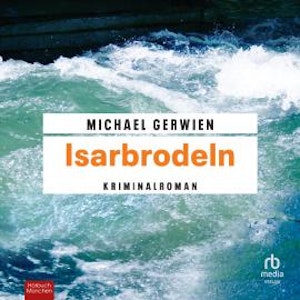 Isarbrodeln, Michael Gerwien