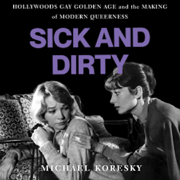 Sick and Dirty audiobook, Michael Koresky