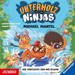 Unterholz-Ninjas. Die verflixte Och-nö-Blume [Band 3]