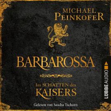 Barbarossa - Im Schatten des Kaisers (Ungekürzt)