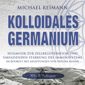 KOLLOIDALES GERMANIUM [Rife & Solfeggio]