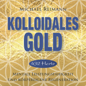 KOLLOIDALES GOLD [432 Hertz]