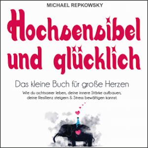 Hochsensibel und glücklich