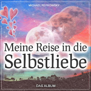 Meine Reise in die Selbstliebe