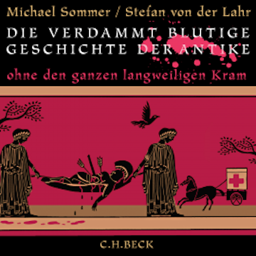 Die verdammt blutige Geschichte der Antike audiobook, Michael Sommer
