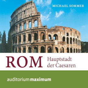 Rom - Hauptstadt der Caesaren