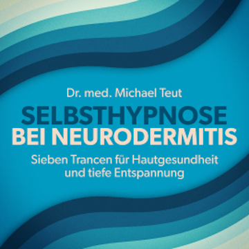 Selbsthypnose bei Neurodermitis audiobook, Michael Teut
