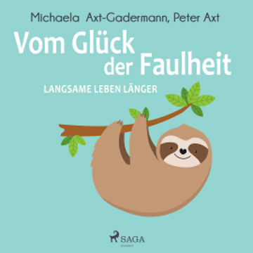 Vom Glück der Faulheit - Langsame leben länger