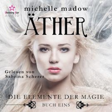 Äther - Die Elemente der Magie, Band 1 (ungekürzt)