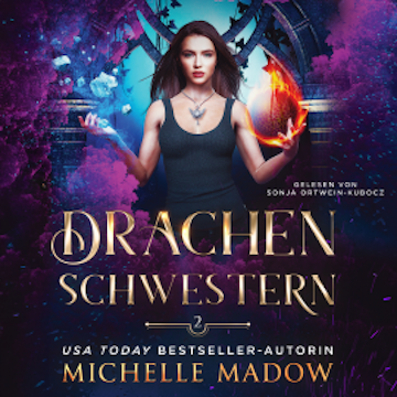 Drachenschwestern 2 - Drachen Magie Hörbuch audiobook, Michelle Madow