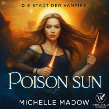 Posion Sun - Die Stadt der Vampire 2 audiobook, Michelle Madow
