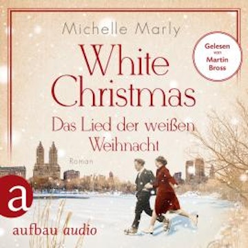 White Christmas - Das Lied der weißen Weihnacht (Ungekürzt)