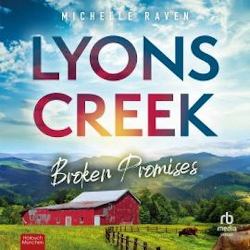 Lyons Creek Broken Promises audiobook, Michelle Raven