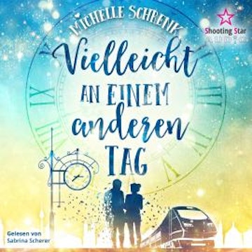 Vielleicht an einem anderen Tag (ungekürzt) audiobook, Michelle Schrenk