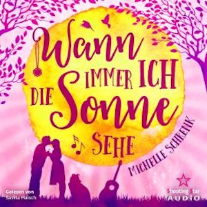 Wann immer ich die Sonne sehe (ungekürzt)