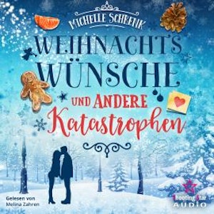 Weihnachtswünsche und andere Katastrophen (ungekürzt)