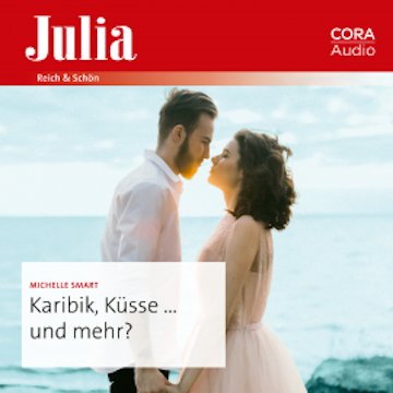 Karibik, Küsse ... und mehr? audiobook, Michelle Smart