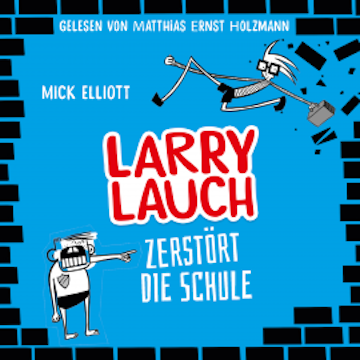 Larry Lauch zerstört die Schule