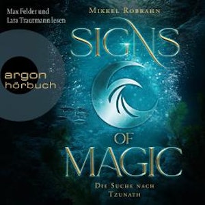 Die Suche nach Tzunath - Signs of Magic, Band 2 (Ungekürzte Lesung)