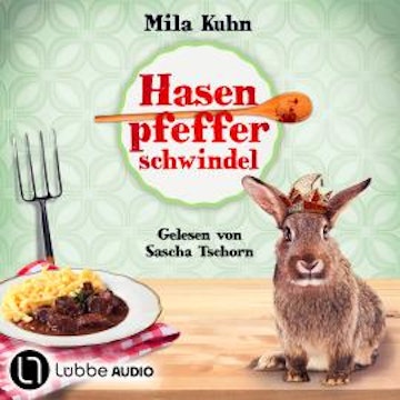 Hasenpfefferschwindel - Mombert ermittelt im Rheinland, Teil 3 (Ungekürzt) audiobook, Mila Kuhn