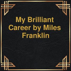 My brilliant Career (Unabridged)