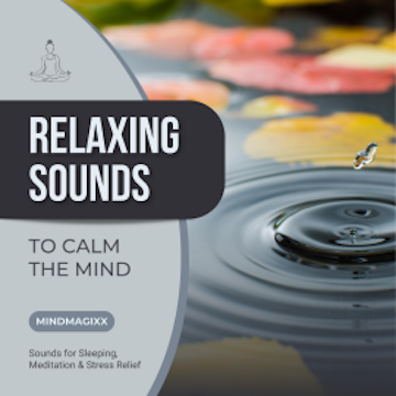 Relaxing Sounds To Calm The Mind