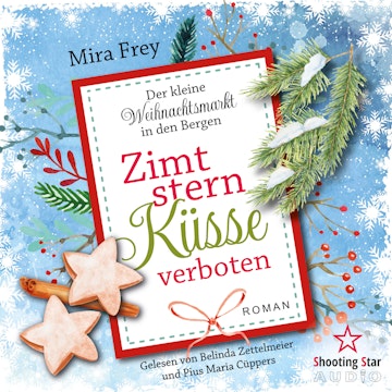 Zimtsternküsse verboten - Der kleine Weihnachtsmarkt in den Bergen, Band 5 (ungekürzt) audiobook, Heidi Troi, Mira Frey