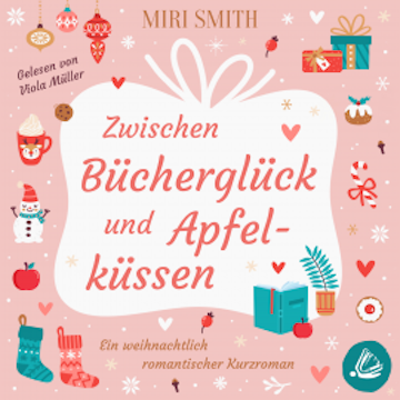 Zwischen Bücherglück und Apfelküssen audiobook, Miri Smith
