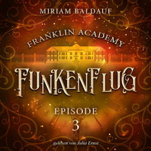 Franklin Academy, Episode 3 - Funkenflug