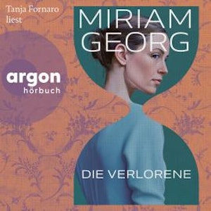 Die Verlorene (Autorisierte Lesefassung), Miriam Georg