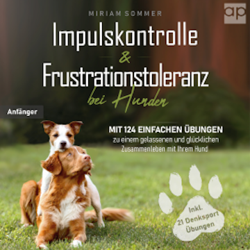 Impulskontrolle und Frustrationstoleranz bei Hunden