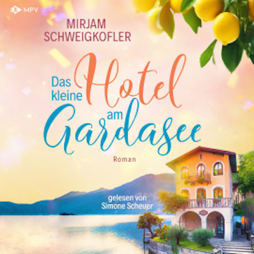 Das kleine Hotel am Gardasee audiobook, Mirjam Schweigkofler