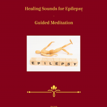 Healing Sounds for Epilepsy - Guided Meditation audiobook, Miss Smilla