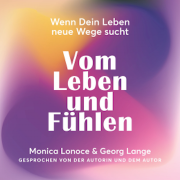 Vom Leben und Fühlen audiobook, Monica Lonoce