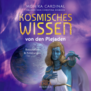 Kosmisches Wissen von den Plejaden (Ungekürzte Lesung)