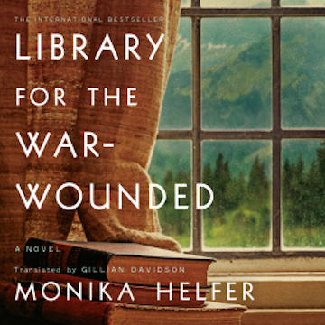 Library for the War-Wounded audiobook, Monika Helfer