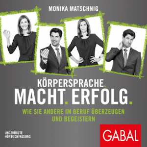 Körpersprache. Macht. Erfolg.